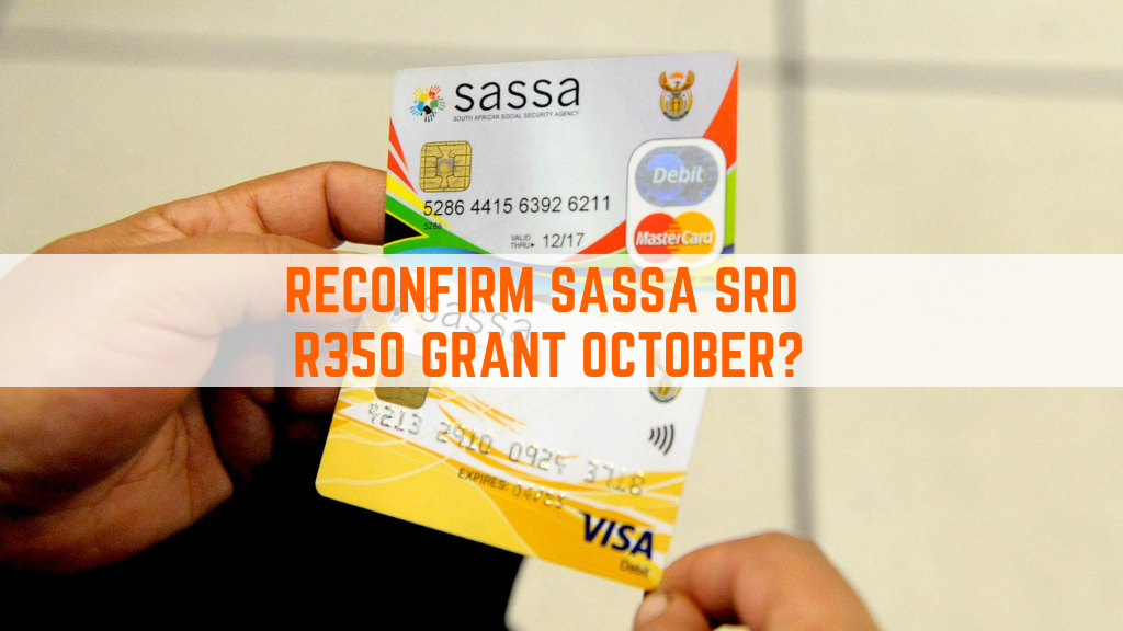 Reconfirm SASSA SRD R350 grant October at srd.sassa.gov.za?