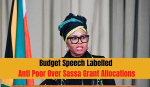 Budget Speech Labelled Anti Poor Over Sassa Grant Allocations