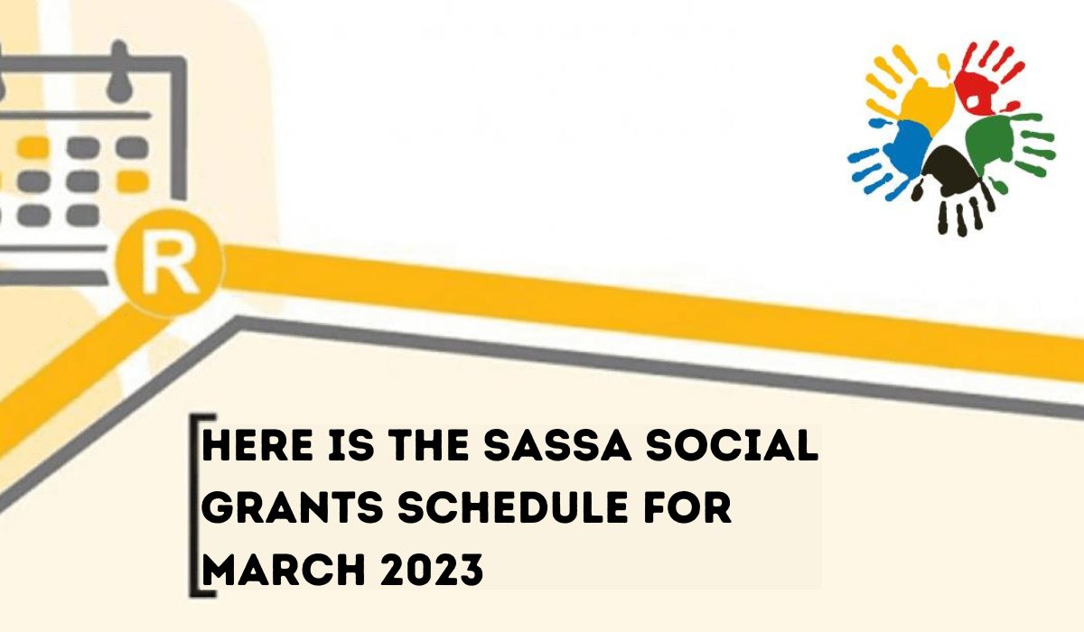 Here Is The Sassa Social Grants Schedule For March 2023