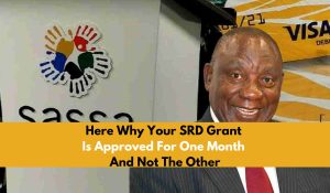 Here Why Your SRD Grant Is Approved For One Month And Not The Other