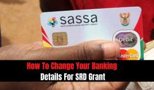 How To Change Your Banking Details For SRD Grant