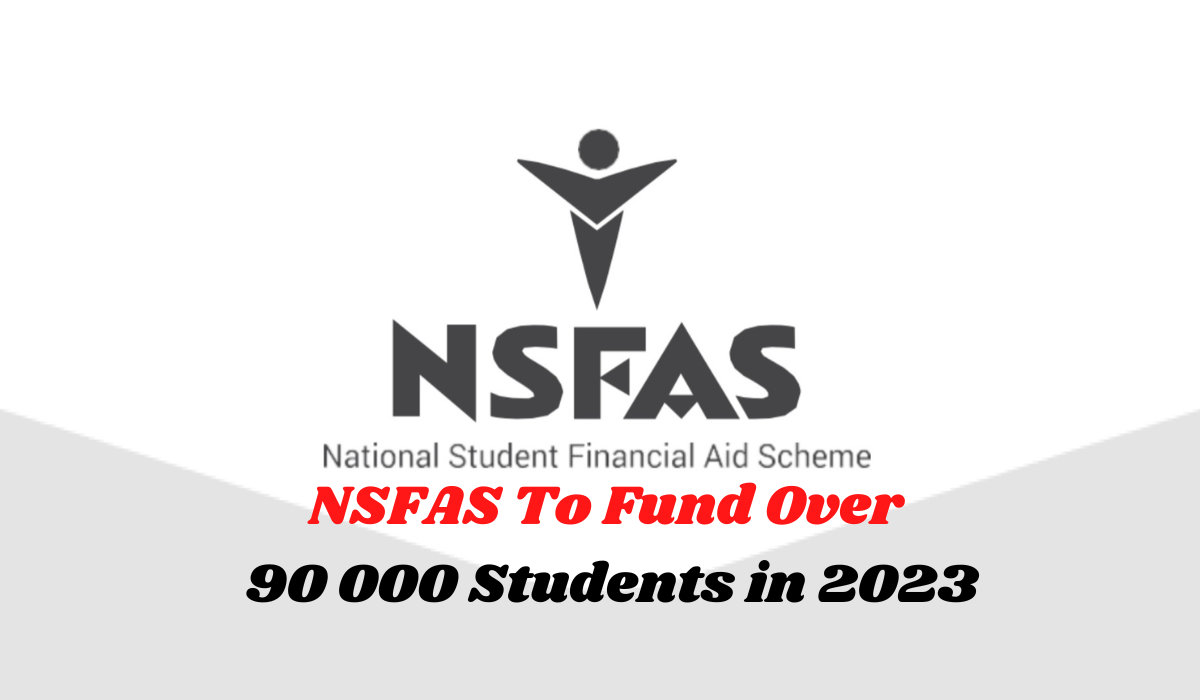 NSFAS To Fund Over 90 000 Students in 2023