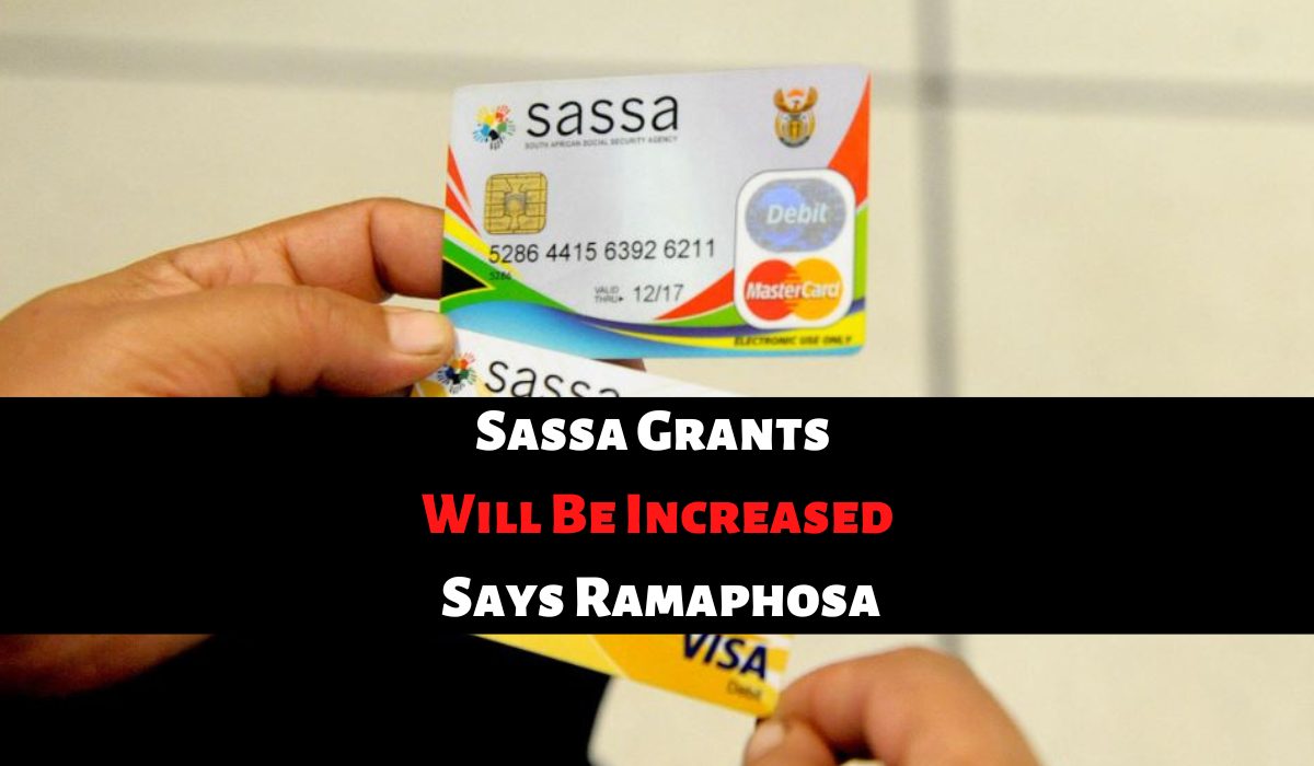 Sassa Grants Will Be Increased Says Ramaphosa