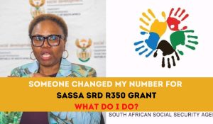 Someone Changed My Number For SASSA SRD R350 Grant What Do I Do