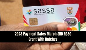 2023 Payment Dates March SRD R350 Grant With Batches