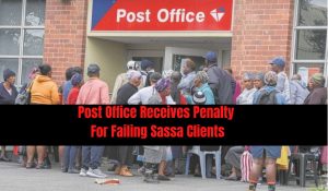 Post Office Receives Penalty For Failing Sassa Clients