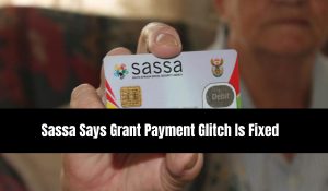 Sassa Says Grant Payment Glitch Is Fixed