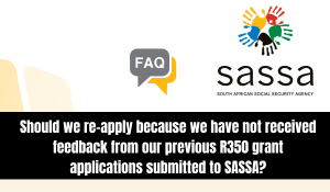 Should we re-apply because we have not received feedback from our previous R350 grant applications submitted to SASSA