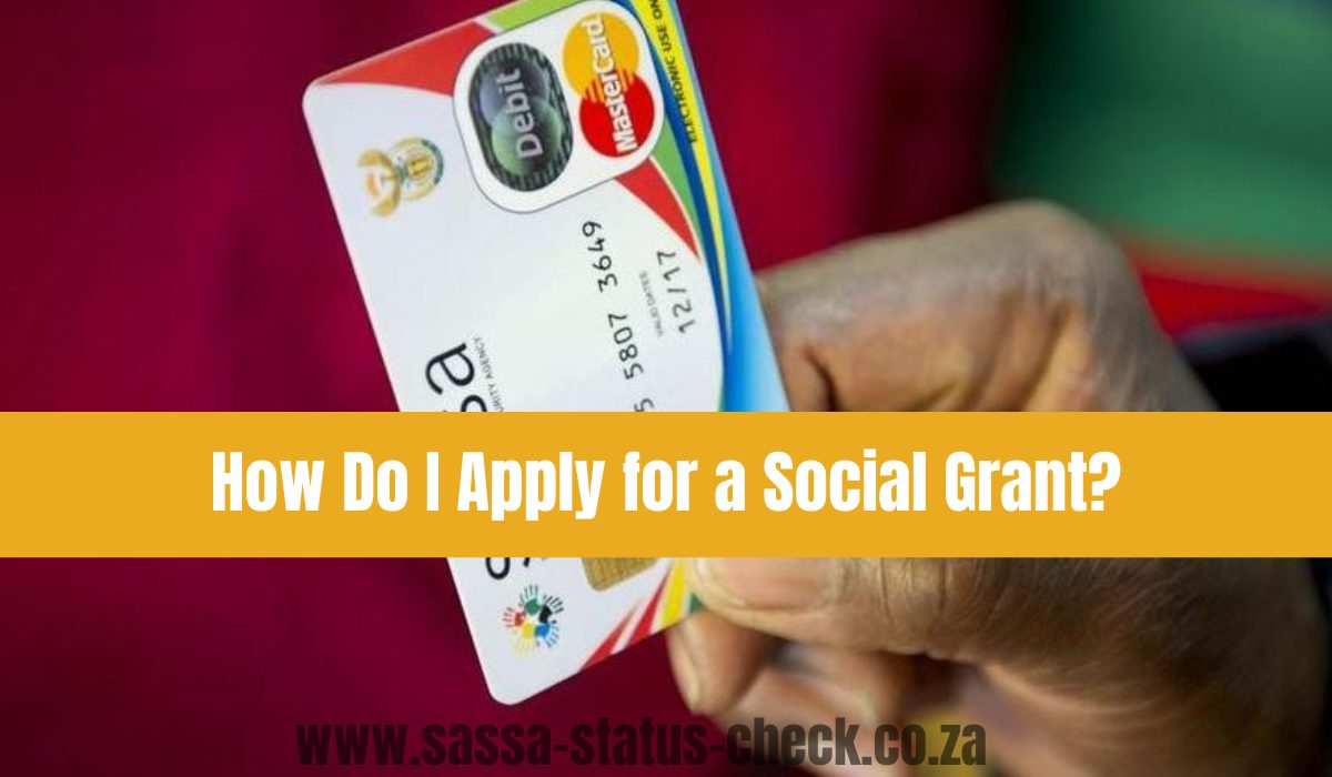How Do I Apply For A Social Grant SASSA Status Check Online SRD 