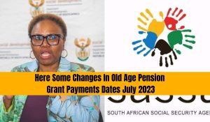 Here Some Changes In Old Age Pension Grant Payments Dates July 2023