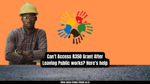 Can't Access R350 Grant After Leaving Public works? Here's help