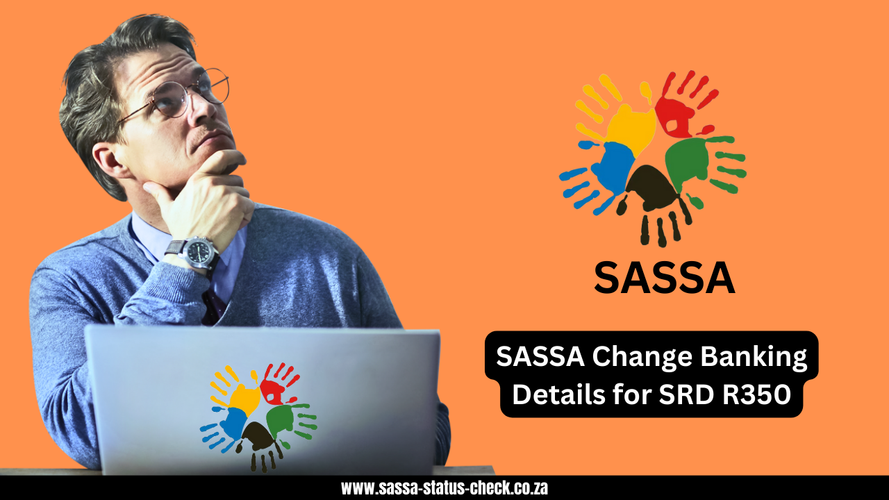 SASSA Change Banking Details for SRD R350