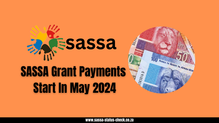 SASSA Grant Payments Start In May 2024
