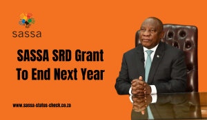 SASSA SRD Grant To End Next Year