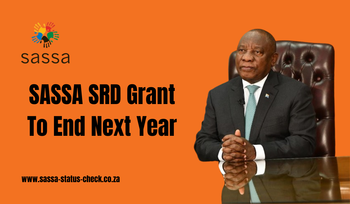 SASSA SRD Grant To End Next Year - What is revealed now