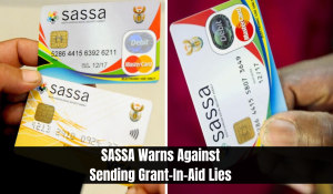 SASSA Warns Against Sending Grant-In-Aid Lies
