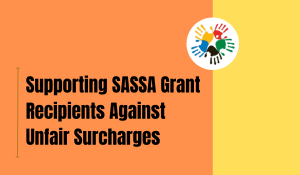 Supporting SASSA Grant Recipients Against Unfair Surcharges