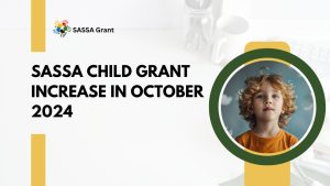 SASSA Child Grant Increase in October 2024