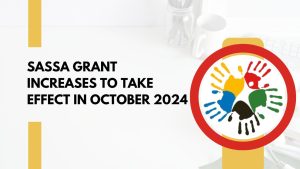 SASSA Grant Increases to Take Effect in October 2024