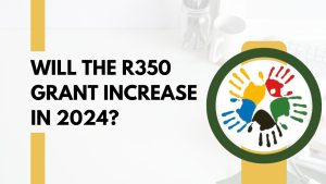 Will the R350 Grant Increase in 2024?